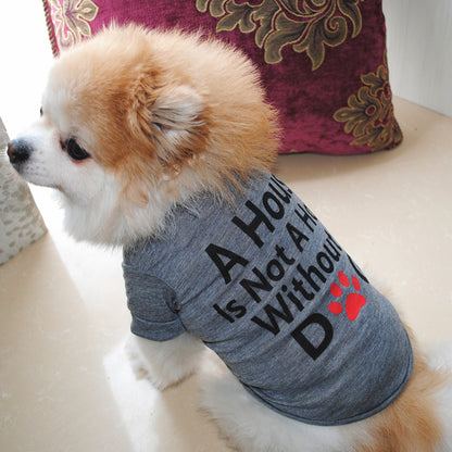 A House Is Not A Home Without A Dog Elastic Short Sleeve Dog Vest Pet Clothes