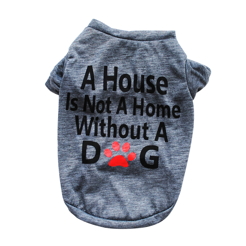 A House Is Not A Home Without A Dog Elastic Short Sleeve Dog Vest Pet Clothes